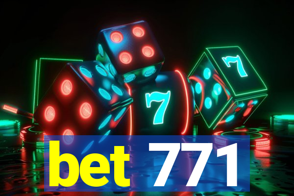 bet 771